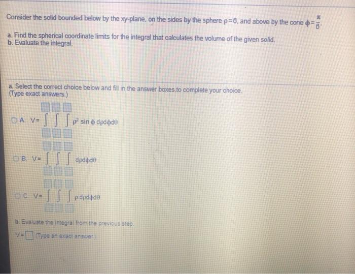 Solved Consider the solid bounded below by the xy-plane, on | Chegg.com