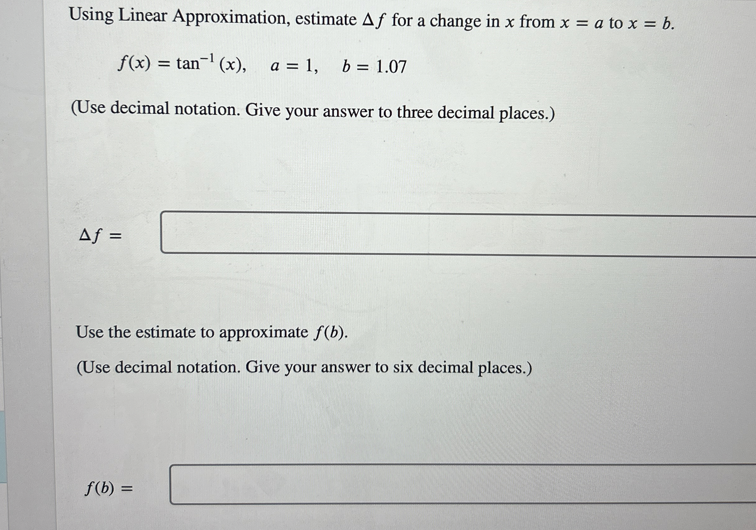 Solved Using Linear Approximation, estimate Δf ﻿for a change | Chegg.com