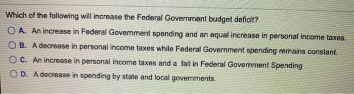 Solved Which of the following will increase the Federal | Chegg.com