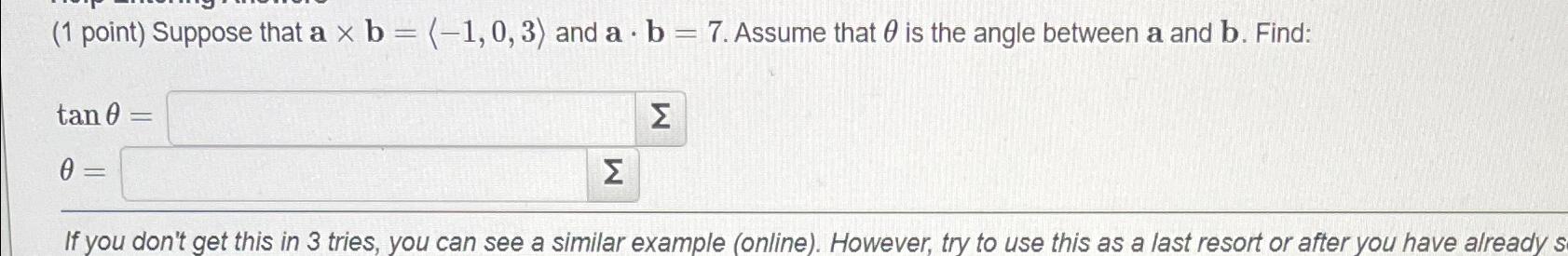 Solved (1 ﻿point) ﻿Suppose That A×b=(:-1,0,3:) ﻿and A*b=7. | Chegg.com