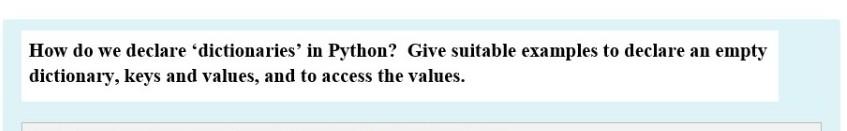Solved How do we declare 'dictionaries' in Python? Give | Chegg.com