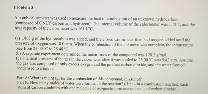 Solved Problem 3 A bomb calorimeter was used to measure the | Chegg.com
