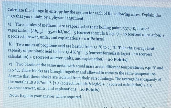 Solved Calculate the change in entropy for the system for | Chegg.com