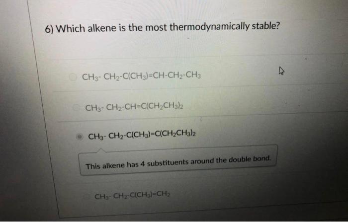 solved-6-which-alkene-is-the-most-thermodynamically-stable-chegg