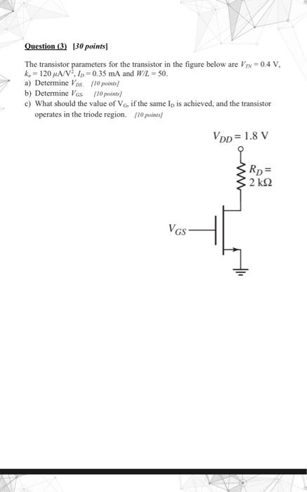 Solved Question (3) 130 points The transistor parameters for | Chegg.com