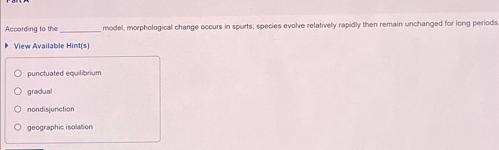 Solved According to the model, morphological change occurs | Chegg.com