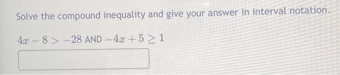 Solved Solve the compound inequality and give your answer in | Chegg.com