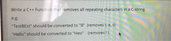 Solved Write a C++ Function that removes all repeating | Chegg.com