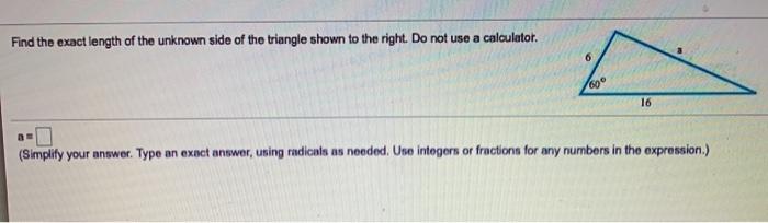 Solved Find The Exact Length Of The Unknown Side Of The | Chegg.com