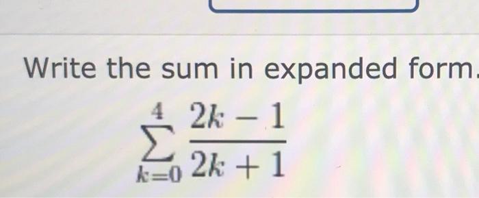 solved-write-the-sum-in-expanded-form-5-2k-8k-a-k-1-chegg