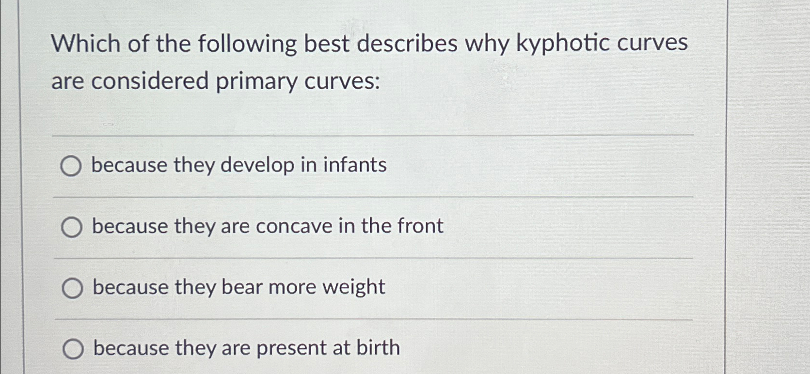 Solved Which of the following best describes why kyphotic