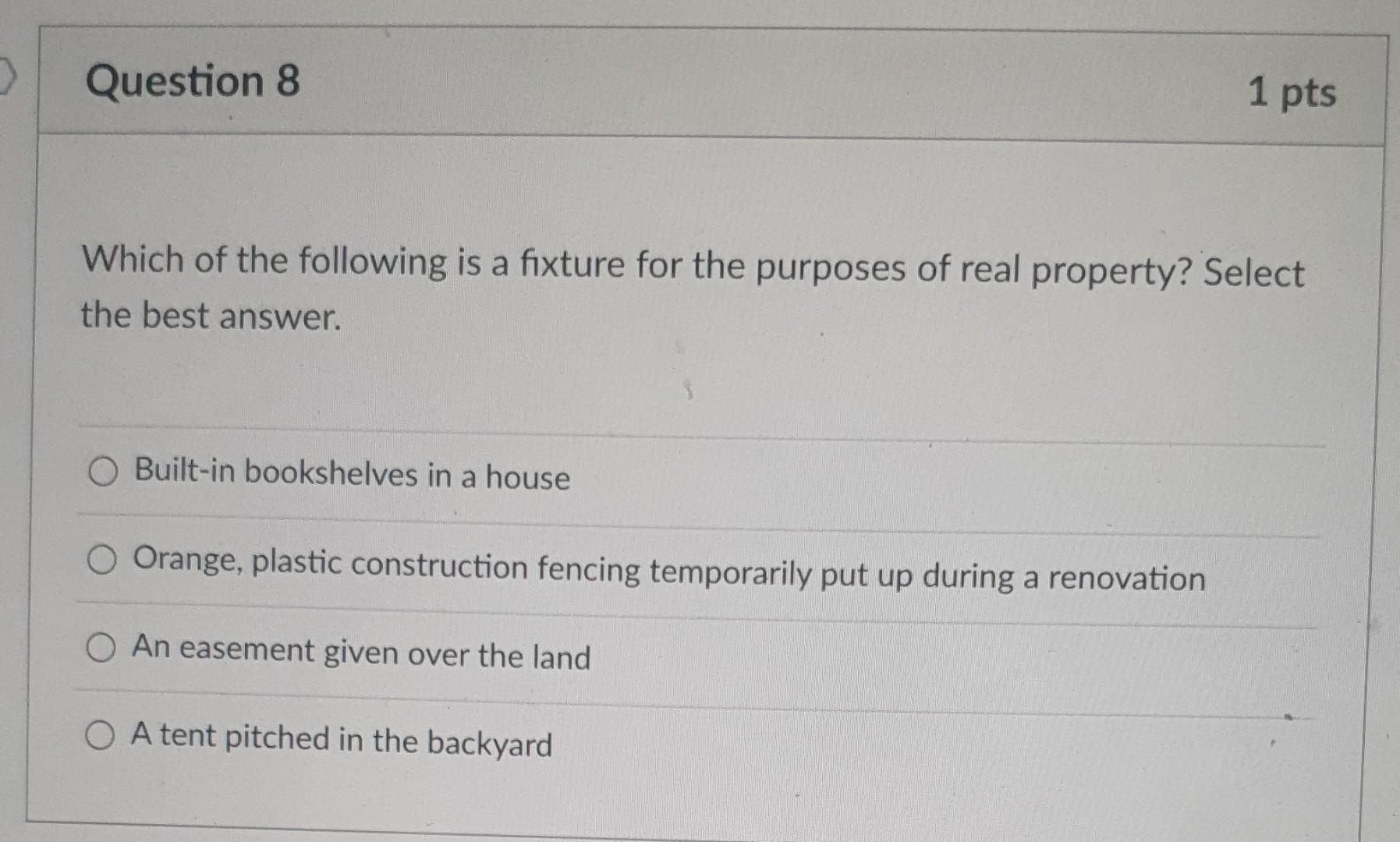 Question 8 1 pts Which of the following is a fixture | Chegg.com