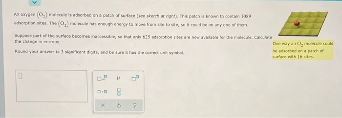 Solved An oxygen O molecule is adsorbed on a patch of | Chegg.com