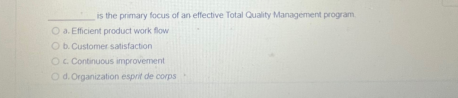 Solved is the primary focus of an effective Total Quality | Chegg.com