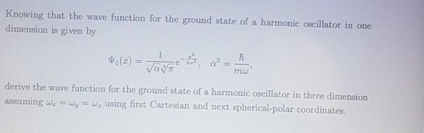 Solved Knowing that the wave function for the ground state | Chegg.com