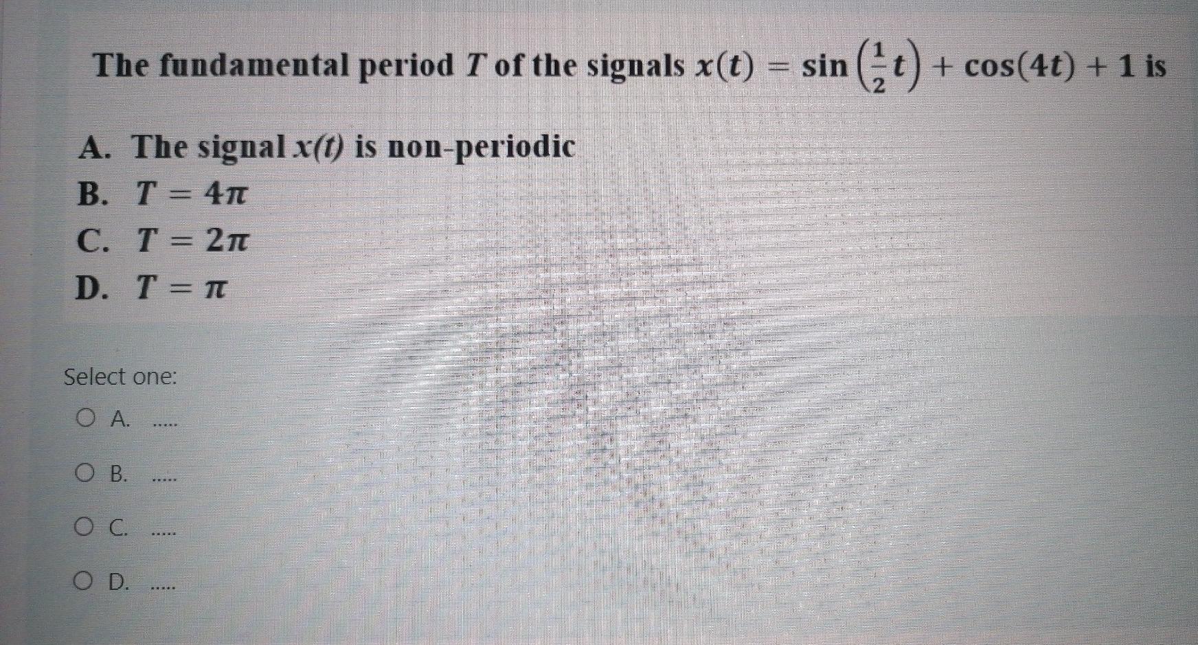 Solved The fundamental period T of the signals x(t) sin ( t)