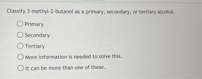 3 methyl 2 butanol primary secondary or tertiary