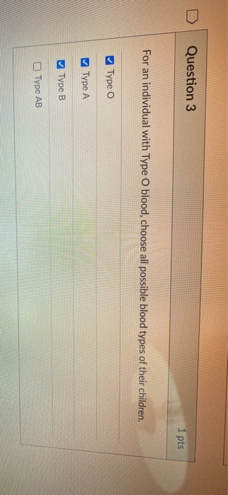 Solved Question 3 1 pts For an individual with Type O blood, | Chegg.com