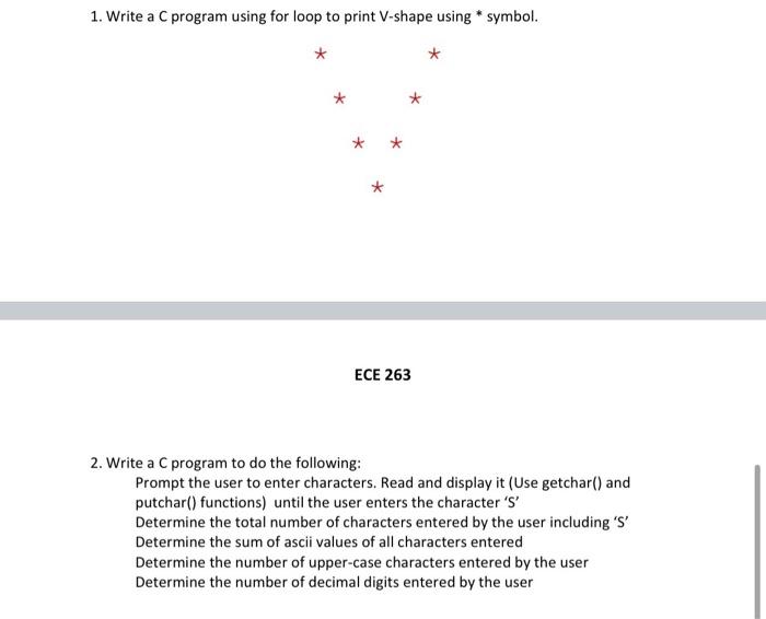 Solved 1. Write a C program using for loop to print V-shape | Chegg.com