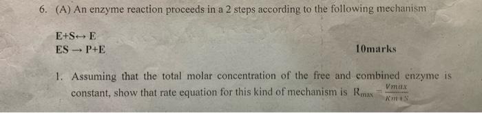 Solved 6. (A) An enzyme reaction proceeds in a 2 steps | Chegg.com