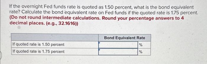 Solved If the overnight Fed funds rate is quoted as 1.50 | Chegg.com