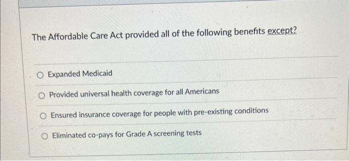 Solved The Affordable Care Act provided all of the following