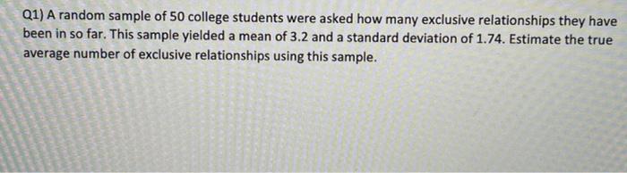 Solved Q1) A random sample of 50 college students were asked | Chegg.com