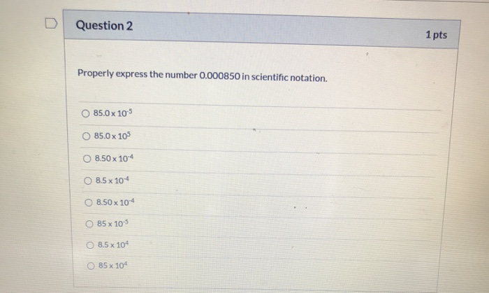 Solved D Question 2 1 pts Properly express the number | Chegg.com