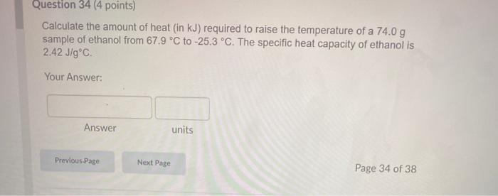 Solved Question 34 (4 Points) Calculate The Amount Of Heat | Chegg.com