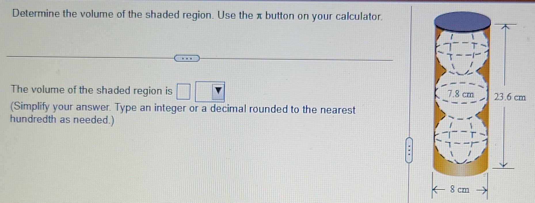 Solved Determine the volume of the shaded region. Use the a | Chegg.com