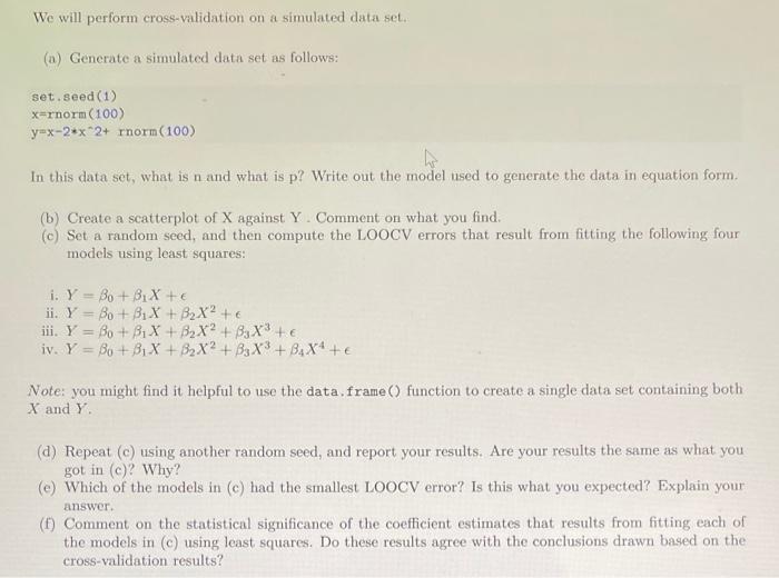 Solved We will perform cross-validation on a simulated data 