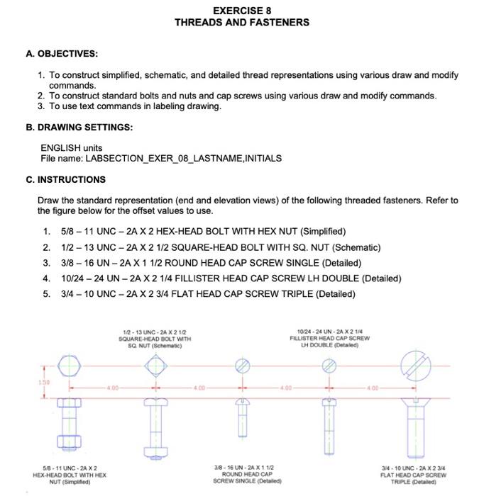 Solved EXERCISE 8 THREADS AND FASTENERS A. OBJECTIVES 1. To