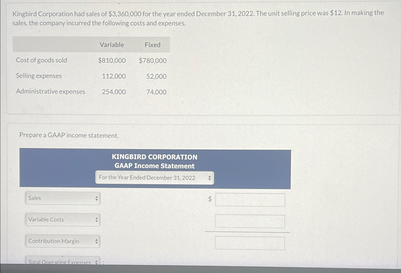 Solved PREPARE A GAAP AND CVP INCOME STATEMENT!!!Kingbird | Chegg.com