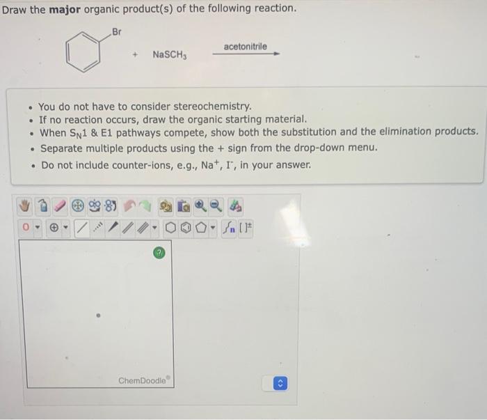 Solved Draw The Major Organic Product(s) Of The Following | Chegg.com