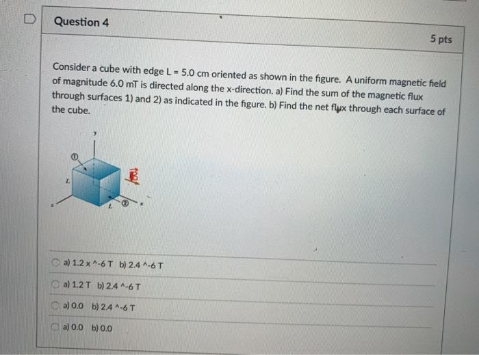 Solved Question 4 5 pts Consider a cube with edge L = 5.0 cm | Chegg.com