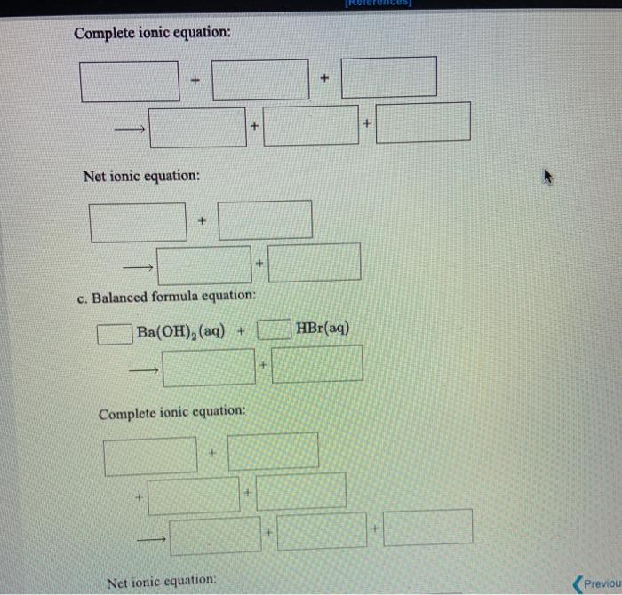 Solved t Write the balanced formula, complete ionic, and net | Chegg.com