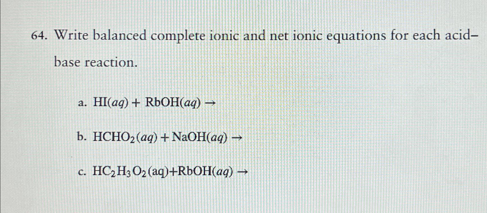 Solved Write Balanced Complete Ionic And Net Ionic Equations 3977