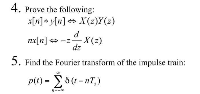 Solved 4. Prove the following: x[n]* y[n] + X(z)Y(z) d nx[n