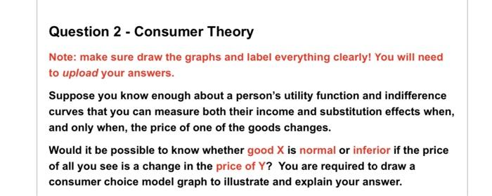 Solved Question 2 - Consumer Theory Note: Make Sure Draw The | Chegg.com