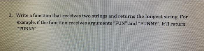 Solved 2. Write a function that receives two strings and | Chegg.com