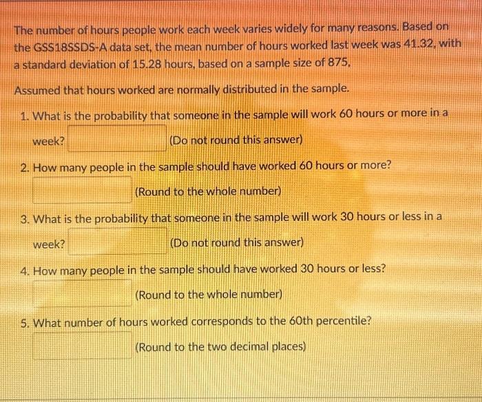Solved The number of hours people work each week varies | Chegg.com