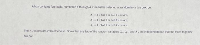 Solved A Box Contains Four Balls, Numbered 1 Through 4 . One 