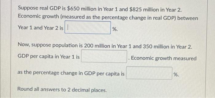 Solved Suppose Real GDP Is 650 Million In Year 1 And 825 Chegg