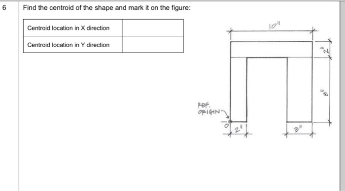 Solved 6 Find the centroid of the shape and mark it on the | Chegg.com