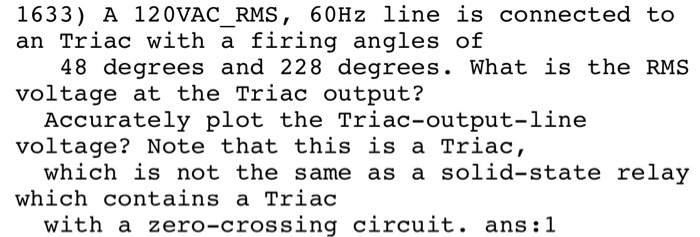 Solved 1633) A 120VAC_RMS, 60Hz line is connected to an | Chegg.com