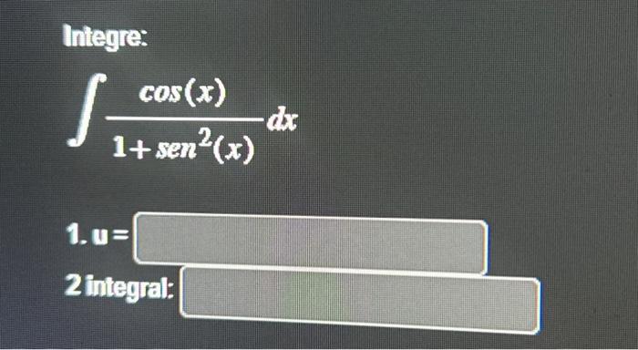 Solved Integre: ∫1+sen2(x)cos(x)dx | Chegg.com