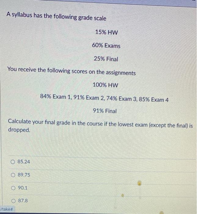 Solved A syllabus has the following grade scale 15% HW 60% | Chegg.com