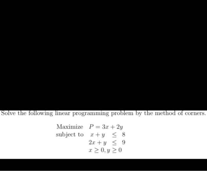 Solved Solve the following linear programming problem by the | Chegg.com