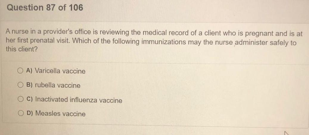 Question 87 of 106 A nurse in a providers office is reviewing the medical record of a client who is pregnant and is at her f