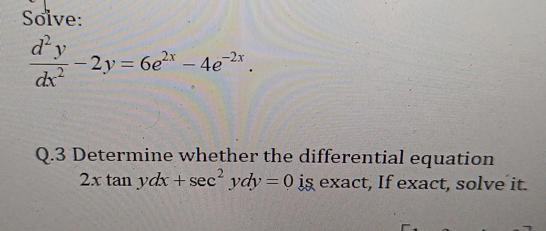 Solved dx2d2y−2y=6e2x−4e−2x Q.3 Determine whether the | Chegg.com